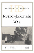 Historical Dictionary of the Russo-Japanese War (Historical Dictionaries of War, Revolution, and Civil Unrest Ser.)