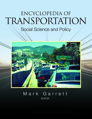 Encyclopedia of Transportation: Social Science and Policy