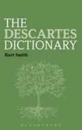 The Descartes Dictionary (Bloomsbury Philosophy Dictionaries Ser.)