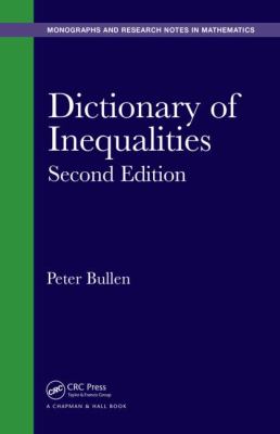 Dictionary of Inequalities (Chapman and Hall/CRC Monographs and Research Notes in Mathematics Ser.)