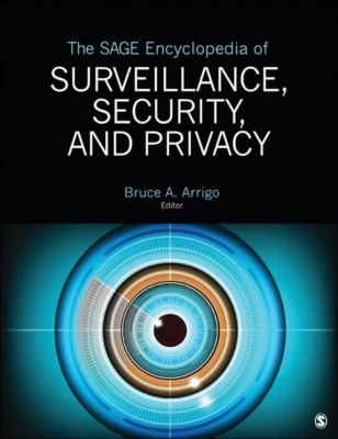 The SAGE Encyclopedia of Surveillance, Security, and Privacy
