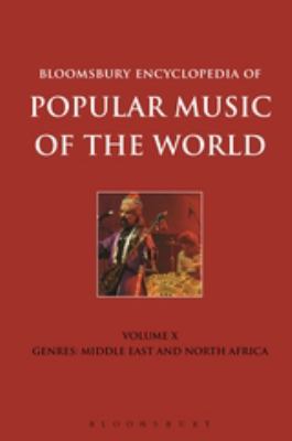 Bloomsbury Encyclopedia of Popular Music of the World, Volume 10: Genres: Middle East and North Africa (Encyclopedia of Popular Music of the World Ser.)