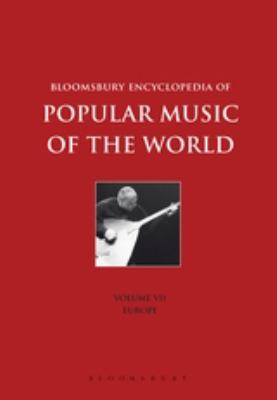 Bloomsbury Encyclopedia of Popular Music of the World, Volume 7: Locations - Europe (Encyclopedia of Popular Music of the World Ser.)