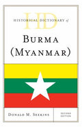 Historical Dictionary of Burma (Myanmar) (Historical Dictionaries of Asia, Oceania, and the Middle East Ser.)