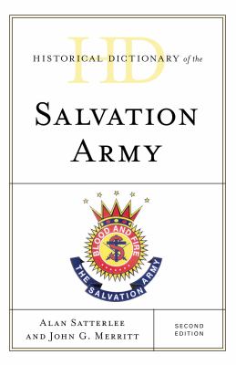 Historical Dictionary of the Salvation Army (Historical Dictionaries of Religions, Philosophies, and Movements Ser.)