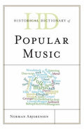Historical Dictionary of Popular Music (Historical Dictionaries of Literature and the Arts Ser.)