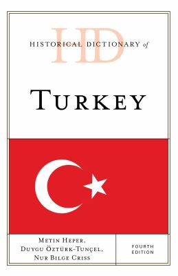 Historical Dictionary of Turkey (Historical Dictionaries of Europe Ser.)