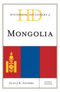 Historical Dictionary of Mongolia: 2 Volumes (Historical Dictionaries of Asia, Oceania, and the Middle East Ser.)
