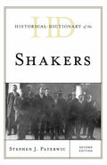 Historical Dictionary of the Shakers (Historical Dictionaries of Religions, Philosophies, and Movements Ser.)