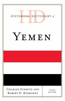 Historical Dictionary of Yemen (Historical Dictionaries of Asia, Oceania, and the Middle East Ser.)