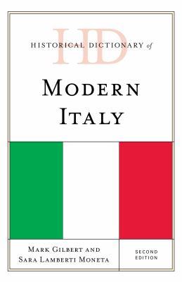 Historical Dictionary of Modern Italy (Historical Dictionaries of Europe Ser.)