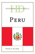 Historical Dictionary of Peru (Historical Dictionaries of the Americas Ser.)