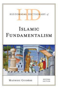 Historical Dictionary of Islamic Fundamentalism (Historical Dictionaries of Religions, Philosophies, and Movements Ser.)