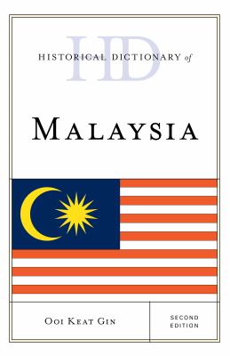 Historical Dictionary of Malaysia (Historical Dictionaries of Asia, Oceania, and the Middle East Ser.)