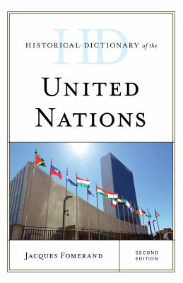 Historical Dictionary of the United Nations (Historical Dictionaries of International Organizations Ser.)