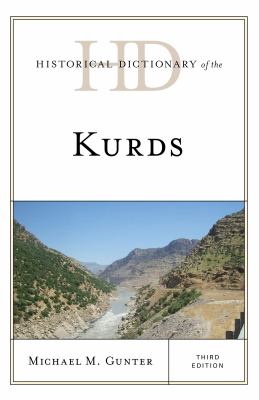 Historical Dictionary of the Kurds (Historical Dictionaries of Peoples and Cultures Ser.)
