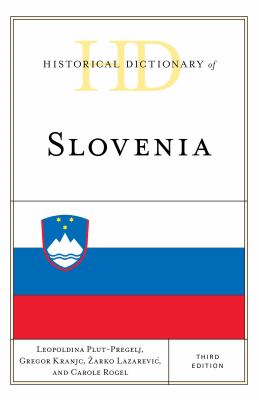 Historical Dictionary of Slovenia (Historical Dictionaries of Europe Ser.)