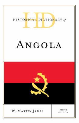 Historical Dictionary of Angola (Historical Dictionaries of Africa Ser.)