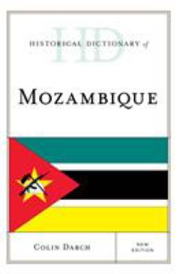 Historical Dictionary of Mozambique (Historical Dictionaries of Africa Ser.)
