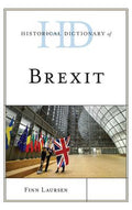 Historical Dictionary of Brexit (Historical Dictionaries of International Organizations Ser.)