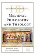 Historical Dictionary of Medieval Philosophy and Theology (Historical Dictionaries of Religions, Philosophies, and Movements Ser.)