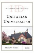 Historical Dictionary of Unitarian Universalism (Historical Dictionaries of Religions, Philosophies, and Movements Ser.)