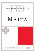 Historical Dictionary of Malta (Historical Dictionaries of Europe Ser.)