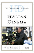 Historical Dictionary of Italian Cinema (Historical Dictionaries of Literature and the Arts Ser.)