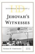 Historical Dictionary of Jehovah's Witnesses (Historical Dictionaries of Religions, Philosophies, and Movements Ser.)
