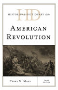Historical Dictionary of the American Revolution (Historical Dictionaries of War, Revolution, and Civil Unrest Ser.)