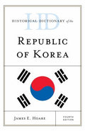 Historical Dictionary of the Republic of Korea (Historical Dictionaries of Asia, Oceania, and the Middle East Ser.)
