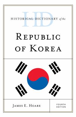 Historical Dictionary of the Republic of Korea (Historical Dictionaries of Asia, Oceania, and the Middle East Ser.)