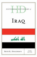Historical Dictionary of Iraq: 2 Volumes (Historical Dictionaries of Asia, Oceania, and the Middle East Ser.)
