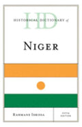 Historical Dictionary of Niger (Historical Dictionaries of Africa Ser.)