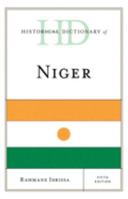 Historical Dictionary of Niger (Historical Dictionaries of Africa Ser.)