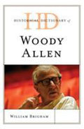 Historical Dictionary of Woody Allen (Historical Dictionaries of Literature and the Arts Ser.)