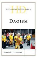 Historical Dictionary of Daoism (Historical Dictionaries of Religions, Philosophies, and Movements Ser.)