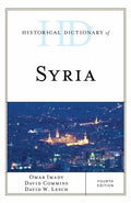 Historical Dictionary of Syria (Historical Dictionaries of Asia, Oceania, and the Middle East Ser.)