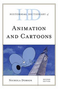 Historical Dictionary of Animation and Cartoons (Historical Dictionaries of Literature and the Arts Ser.)
