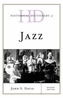 Historical Dictionary of Jazz (Historical Dictionaries of Literature and the Arts Ser.)
