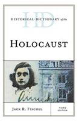 Historical Dictionary of the Holocaust (Historical Dictionaries of War, Revolution, and Civil Unrest Ser.)