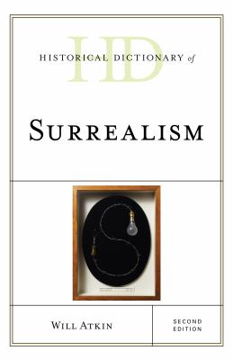 Historical Dictionary of Surrealism (Historical Dictionaries of Literature and the Arts Ser.)