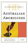 Historical Dictionary of Australian Aborigines (Historical Dictionaries of Peoples and Cultures Ser.)