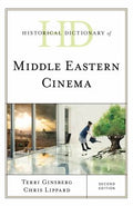 Historical Dictionary of Middle Eastern Cinema (Historical Dictionaries of Literature and the Arts Ser.)