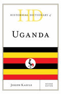 Historical Dictionary of Uganda (Historical Dictionaries of Africa Ser.)