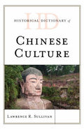 Historical Dictionary of Chinese Culture (Historical Dictionaries of Asia, Oceania, and the Middle East Ser.)