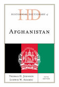 Historical Dictionary of Afghanistan (Historical Dictionaries of Asia, Oceania, and the Middle East Ser.)