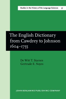 The English Dictionary from Cawdrey to Johnson 1604-1755 (Studies in the History of the Language Sciences Ser., 57)