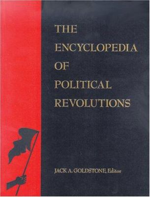 The Encyclopedia of Political Revolutions