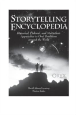 Storytelling Encyclopedia: Historical, Cultural, and Multiethnic Approaches to Oral Traditions Around the World